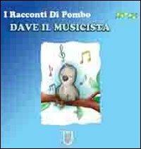 Dave il musicista. I racconti di Pombo - Amelia Gorì - copertina