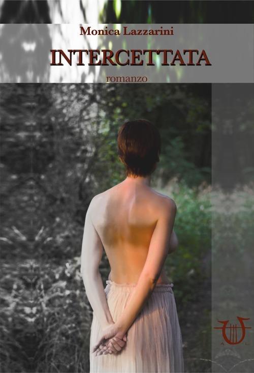 Intercettata - Monica Lazzarini - copertina