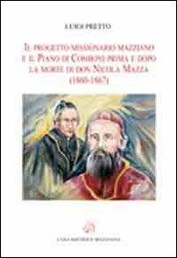 Il progetto missionario mazziano e il piano di Comboni prima e dopo la morte di don Nicola Mazza (1860-1867) - Luigi Pretto - copertina