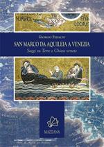 San Marco da Aquileia a Venezia. Saggi su terre e chiese venete