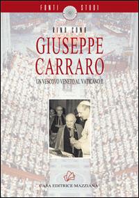 Giuseppe Carraro. Un vescovo veneto al Vaticano II - Rino Cona - copertina