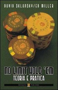 No limit hold'em. Teoria e pratica - David Sklansky,Ed Miller - copertina