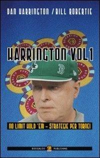 Harrington. Vol. 1: Strategie per le fasi iniziali dei torni no limit. - Dan Harrington,Bill Robertie - copertina