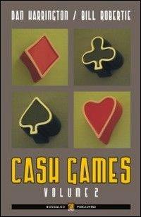 Cash games. Ediz. italiana. Vol. 2 - Dan Harrington,Bill Rombertie - copertina