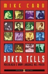 Poker Tells. Psicologia e body language nel poker - Mike Caro - copertina
