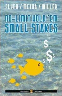 No limit hold'em small stakes. Ediz. italiana - Ed Miller,Sunny Metha,Matt Flynn - copertina