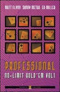 Professional no limit hold'em. Ediz. italiana. Vol. 1 - Matt Flynn,Sunny Metha,Ed Miller - copertina