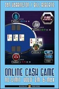 Online cash games. No-limit hold'em 6-max. Ediz. italiana - Dan Harrington,Bill Robertie - copertina