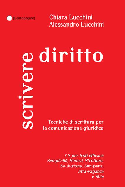 Scrivere diritto. Tecniche di scrittura per la comunicazione giuridica - Chiara Lucchini,Alessandro Lucchini - copertina
