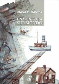 Una finestra sul mondo - Marco V. Maroino - copertina