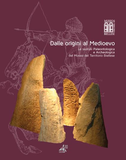 Dalle origini al Medioevo. Le sezioni paleontologica e archeologica del museo del territorio biellese - copertina