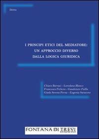 I principi etici del mediatore: un approccio diverso dalla logica giuridica - copertina