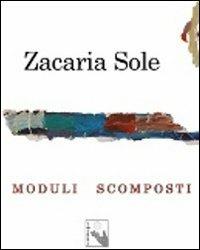 Moduli scomposti - Zacaria Sole - copertina