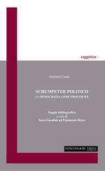 Schumpeter politico. La democrazia come procedura