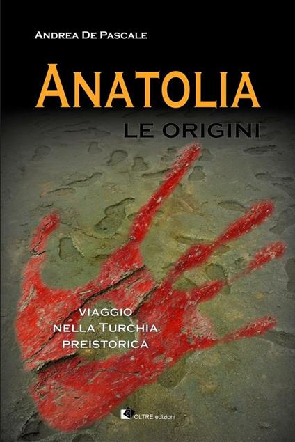 Anatolia. Le origini - Andrea De Pascale - ebook