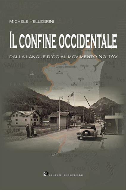 Il confine occidentale. Dalla langue d'oc al movimento No Tav - Michele Pellegrini - ebook
