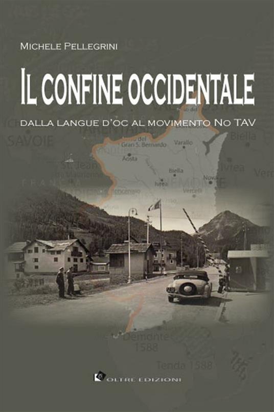 Il confine occidentale. Dalla langue d'oc al movimento No Tav - Michele Pellegrini - ebook