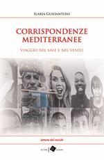 Corrispondenze mediterranee. Viaggio nel sale e nel vento