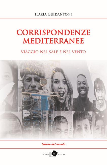 Corrispondenze mediterranee. Viaggio nel sale e nel vento - Ilaria Guidantoni - copertina