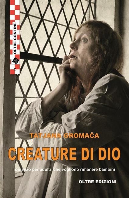 Creature di Dio - Tatjana Gromaca,Laura Marchig - ebook