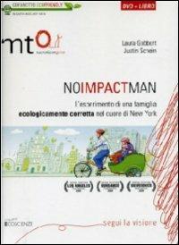 No impact man. L'esperimento di una famiglia ecologicamente corretta nel cuore di New York. DVD. Con libro - Laura Gabbert,Justin Schein - copertina