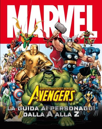 The Avengers dalla A alla Z. Guida completa ai personaggi. Ediz. illustrata - copertina