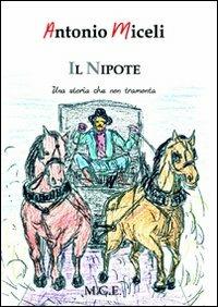 Il nipote. Una storia che non tramonta - Antonio Miceli - copertina