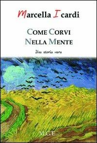 Come corvi nella mente. Una storia vera - Marcella Icardi - copertina