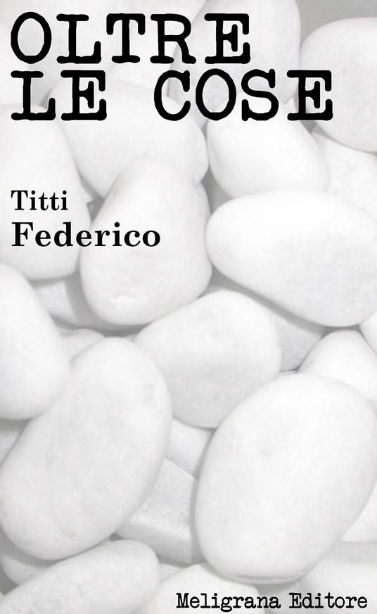 Oltre le cose - Titti Federico - ebook