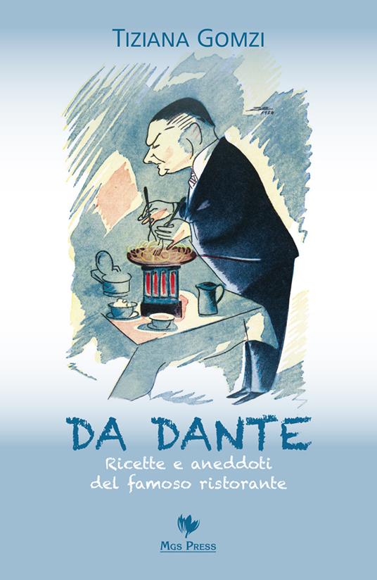 Da Dante. Ricette e aneddoti del famoso ristorante - Tiziana Gomzi - copertina