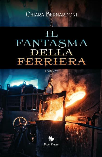 Il fantasma della ferriera - Chiara Bernardoni - copertina