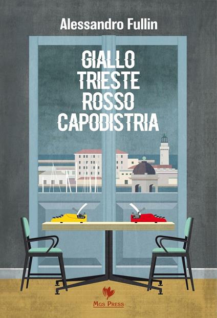 Giallo Trieste rosso Capodistria - Alessandro Fullin - copertina