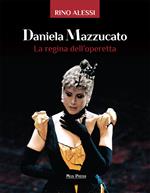 Daniela Mazzucato. La regina dell'operetta