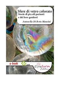 Sfere di vetro colorato - Antonella Di Berto - ebook