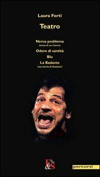 Teatro: Nema problema-Odore di santità-Blu-La Badante - Laura Forti - copertina