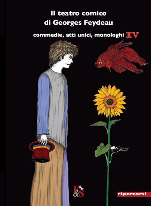 Il teatro comico di Georges Feydeau. Vol. 4 - Georges Feydeau - copertina
