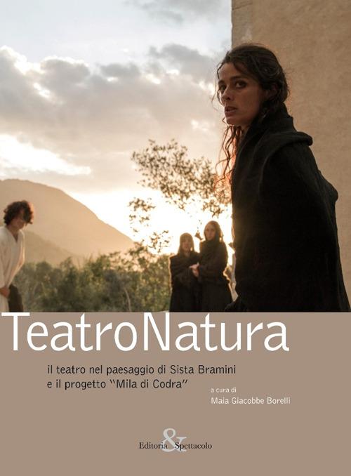 TeatroNatura. Il teatro nel paesaggio di Sista Bramini e il progetto «Mila di Codra» - copertina