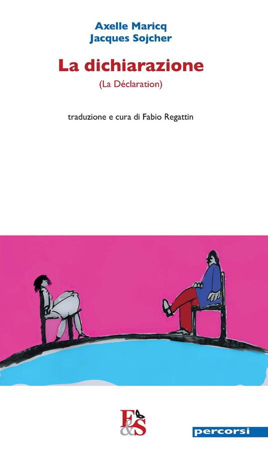 La dichiarazione. Testo francese a fronte - Axelle Maricq,Jacques Sojcher - copertina