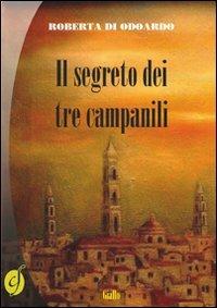 Il segreto dei tre campanili - Roberta Di Odoardo - copertina