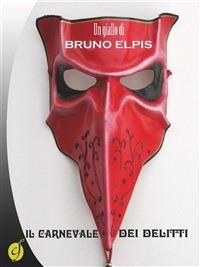 Il carnevale dei delitti - Bruno Elpis - ebook