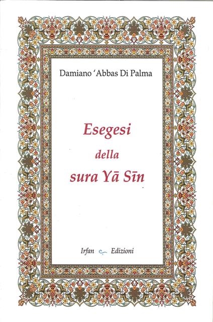 Esegesi della sura Ya Sin - Damiano A. Di Palma - copertina