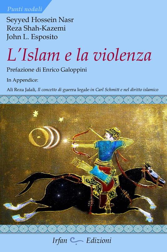 L' Islam e la violenza - Hossein Nasr Seyyed,John L. Esposito,Reza Shah-Kazemi - copertina
