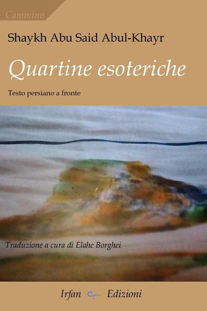 Quartine esoteriche. Ediz. bilingue - Abu Said Shaykh Abul-Khayr - copertina