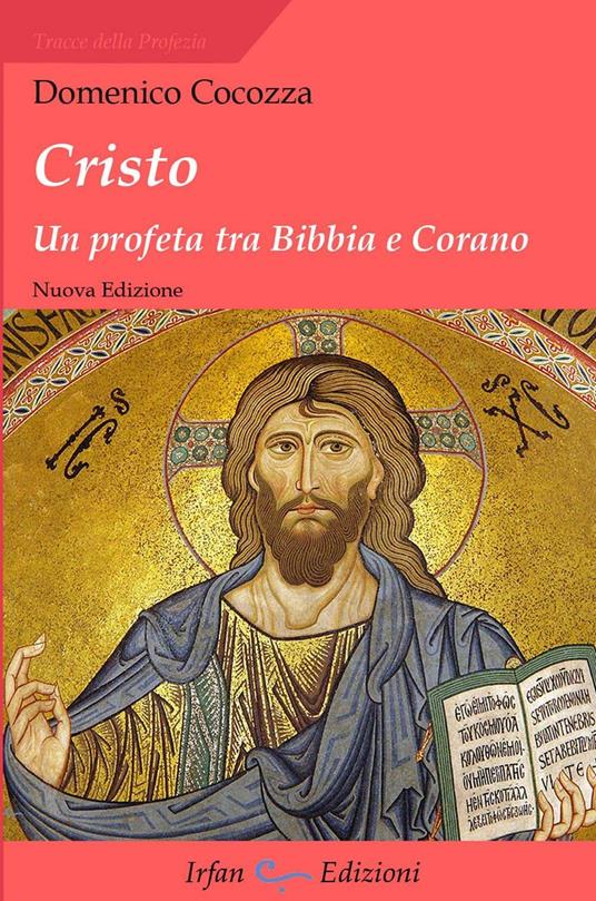 Cristo. Un profeta tra Bibbia e Corano - Domenico Cocozza - copertina