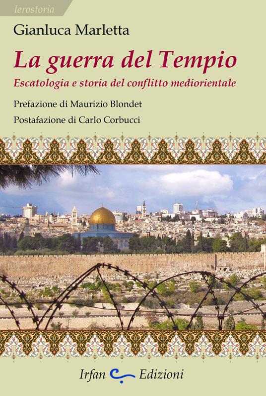 La guerra del tempio. Escatologia e storia del conflitto mediorientale - Gianluca Marletta - copertina