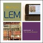 LEM. The learning museum. Report. Vol. 1: The virtual museum.