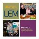 LEM. The learning museum. Report. Vol. 2: Heritage and the ageing population.