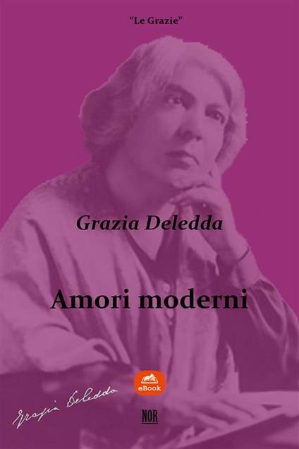 Amori moderni - Grazia Deledda,Marzio Toncelli - ebook