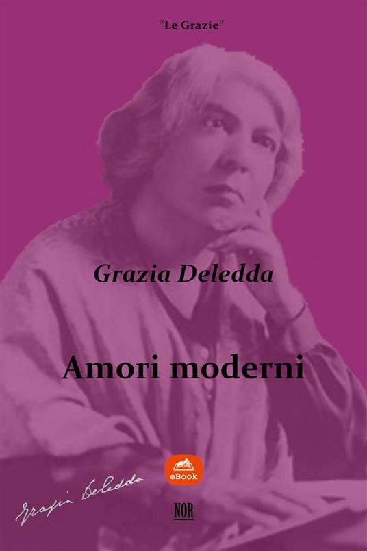 Amori moderni - Grazia Deledda,Marzio Toncelli - ebook