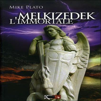 Melkizedek l'immortale - Mike Plato - copertina